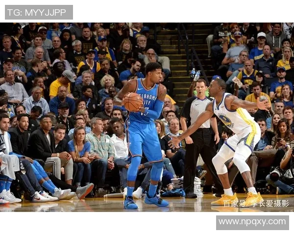 雷霆与勇士的巅峰对决：球场内外的激情碰撞